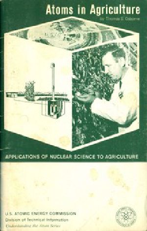 [Gutenberg 49036] • Atoms in Agriculture: Applications of Nuclear Science to Agriculture (Revised)